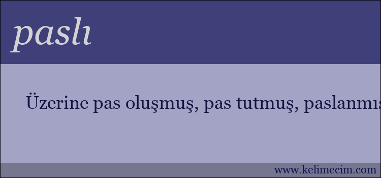 paslı kelimesinin anlamı ne demek?