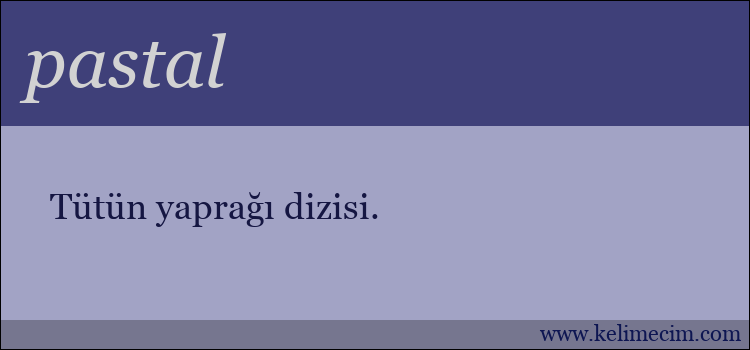 pastal kelimesinin anlamı ne demek?