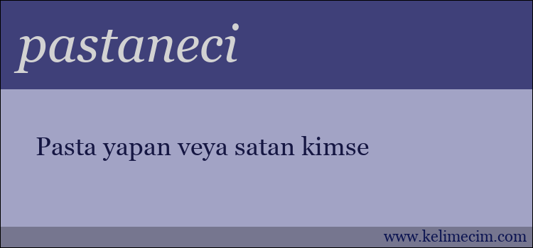 pastaneci kelimesinin anlamı ne demek?