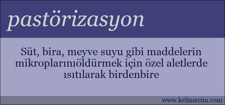 pastörizasyon kelimesinin anlamı ne demek?