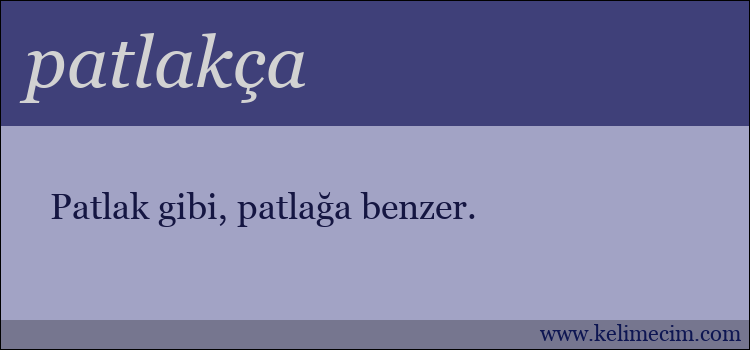 patlakça kelimesinin anlamı ne demek?