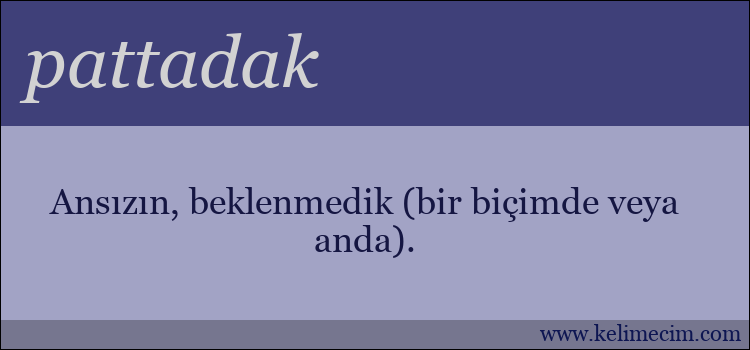 pattadak kelimesinin anlamı ne demek?