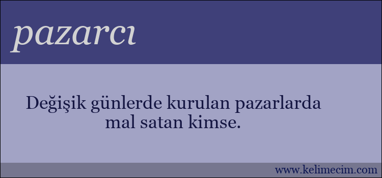 pazarcı kelimesinin anlamı ne demek?