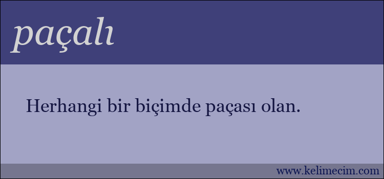 paçalı kelimesinin anlamı ne demek?