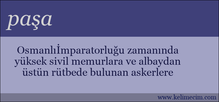 paşa kelimesinin anlamı ne demek?