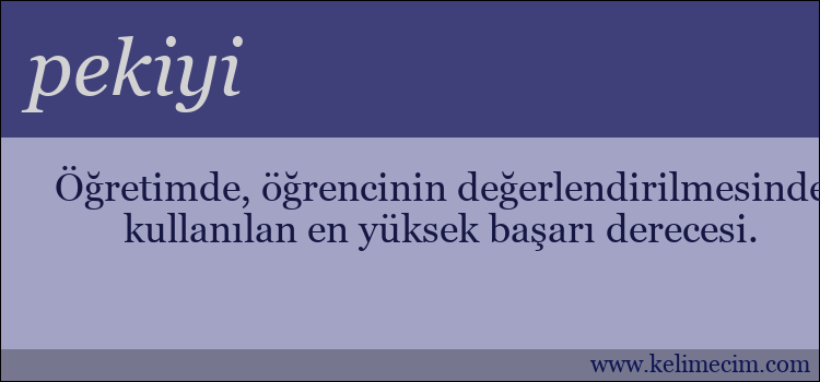 pekiyi kelimesinin anlamı ne demek?