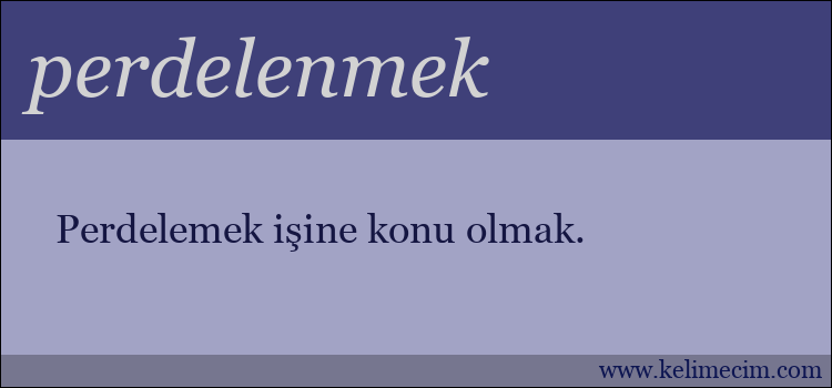 perdelenmek kelimesinin anlamı ne demek?