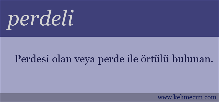 perdeli kelimesinin anlamı ne demek?