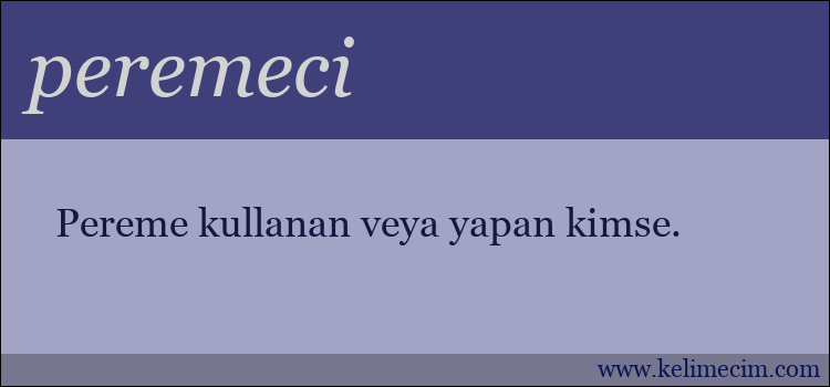 peremeci kelimesinin anlamı ne demek?
