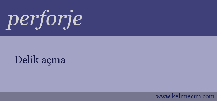perforje kelimesinin anlamı ne demek?