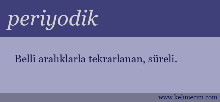 periyodik kelimesinin anlamı ne demek?