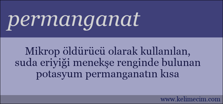permanganat kelimesinin anlamı ne demek?