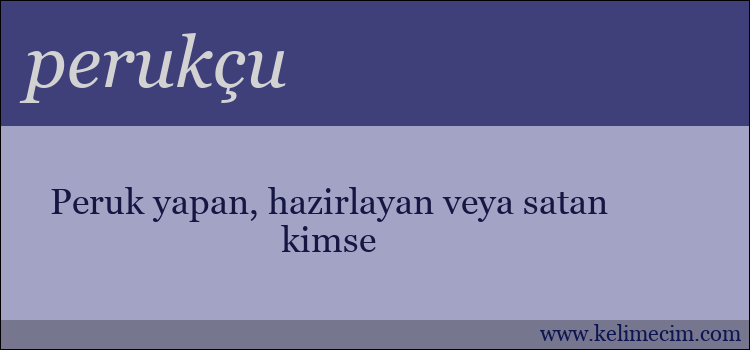 perukçu kelimesinin anlamı ne demek?