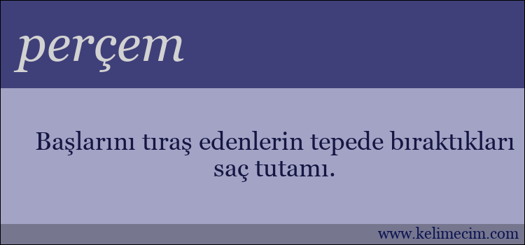 perçem kelimesinin anlamı ne demek?