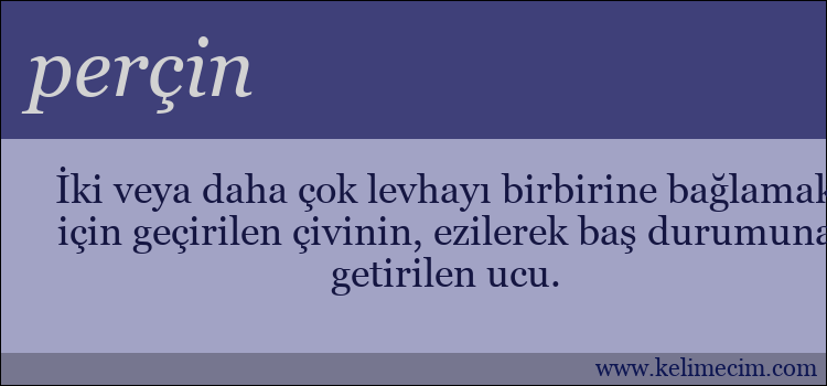 perçin kelimesinin anlamı ne demek?