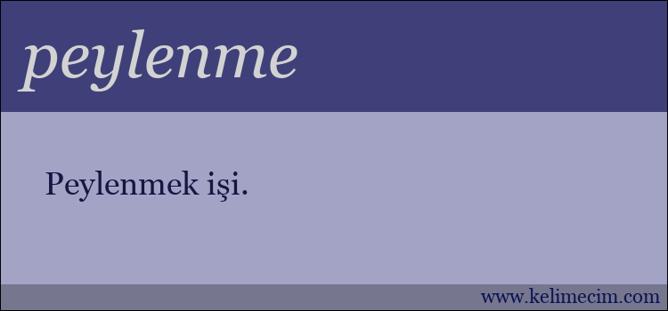 peylenme kelimesinin anlamı ne demek?