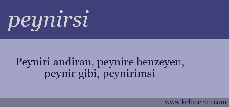 peynirsi kelimesinin anlamı ne demek?