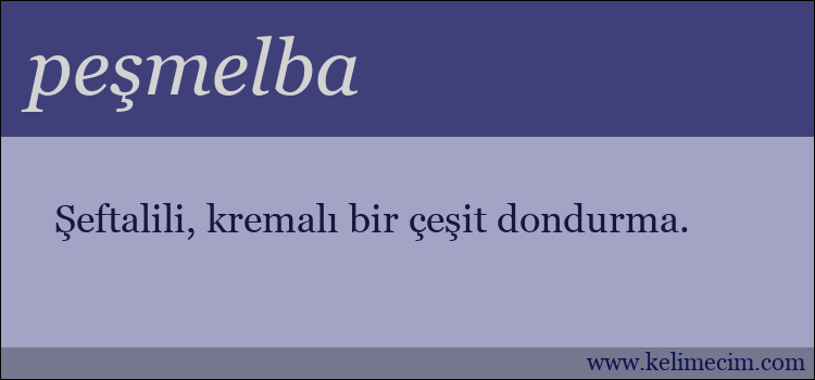 peşmelba kelimesinin anlamı ne demek?