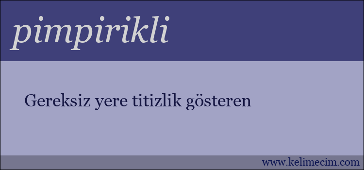 pimpirikli kelimesinin anlamı ne demek?