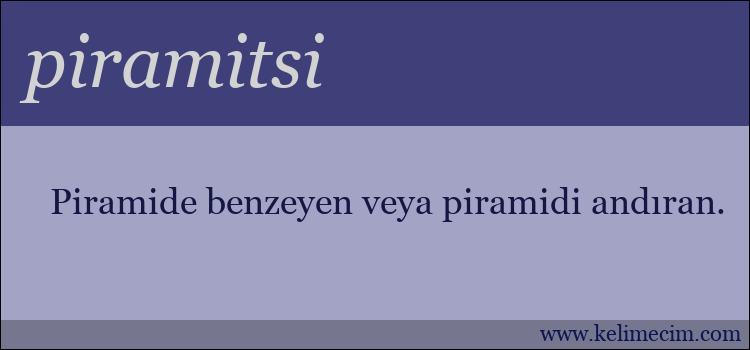 piramitsi kelimesinin anlamı ne demek?