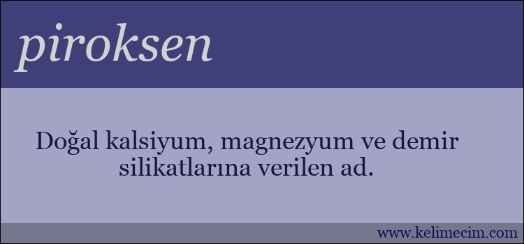 piroksen kelimesinin anlamı ne demek?