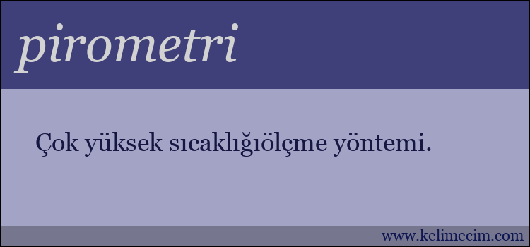 pirometri kelimesinin anlamı ne demek?