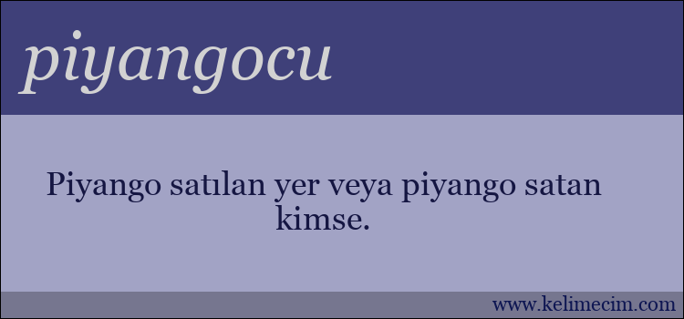 piyangocu kelimesinin anlamı ne demek?