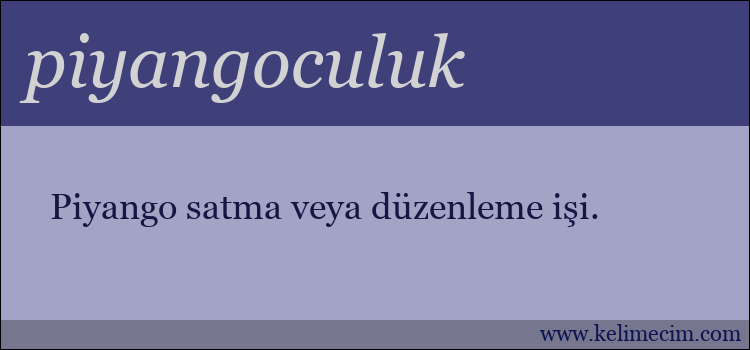 piyangoculuk kelimesinin anlamı ne demek?