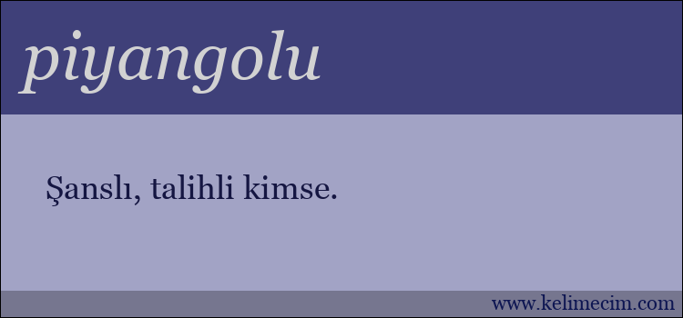 piyangolu kelimesinin anlamı ne demek?