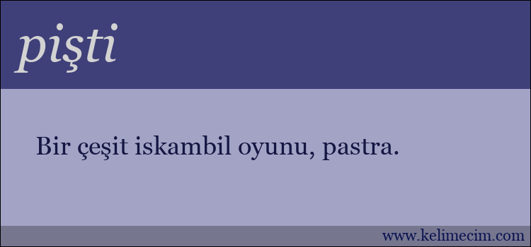 pişti kelimesinin anlamı ne demek?