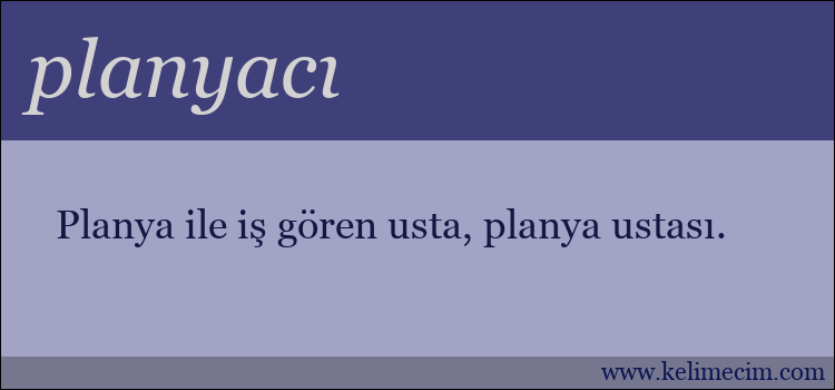 planyacı kelimesinin anlamı ne demek?