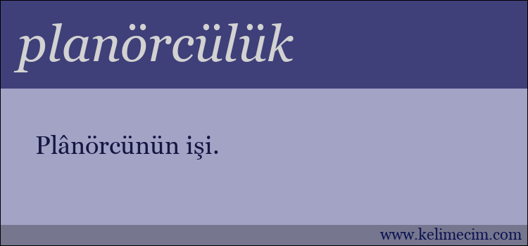 planörcülük kelimesinin anlamı ne demek?