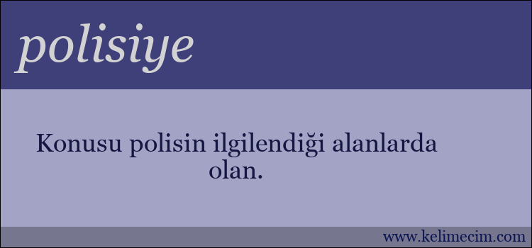 polisiye kelimesinin anlamı ne demek?