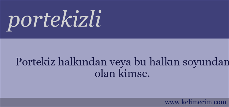 portekizli kelimesinin anlamı ne demek?