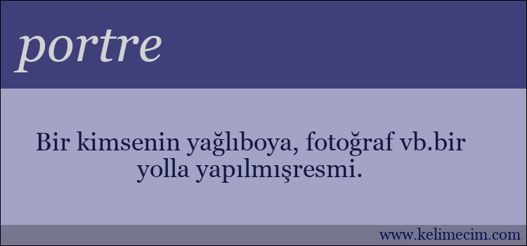 portre kelimesinin anlamı ne demek?