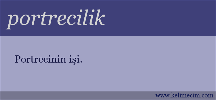 portrecilik kelimesinin anlamı ne demek?