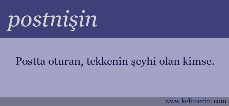 postnişin kelimesinin anlamı ne demek?