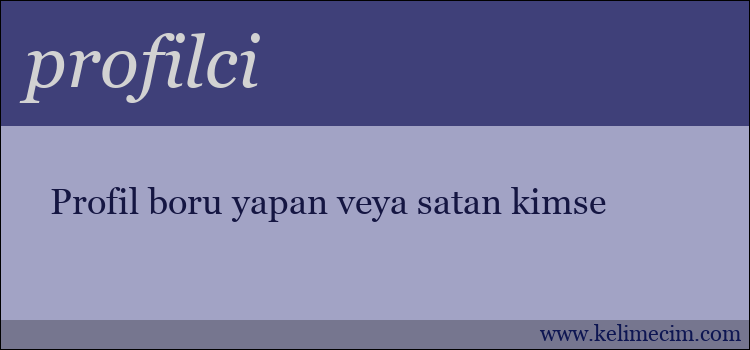 profilci kelimesinin anlamı ne demek?