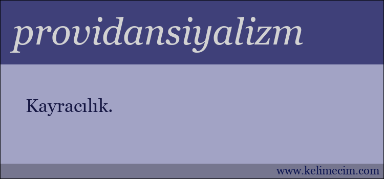 providansiyalizm kelimesinin anlamı ne demek?