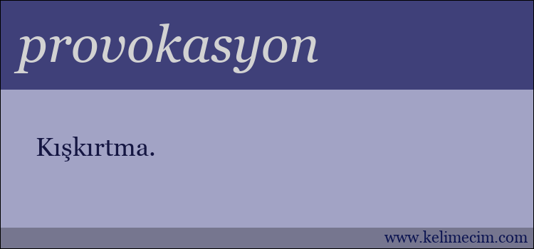 provokasyon kelimesinin anlamı ne demek?