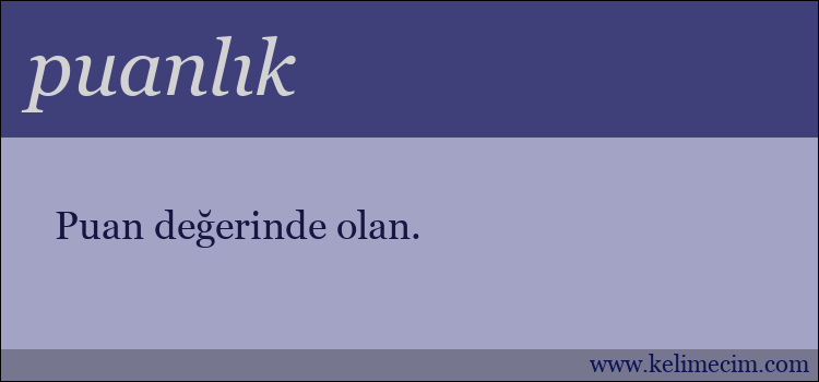 puanlık kelimesinin anlamı ne demek?