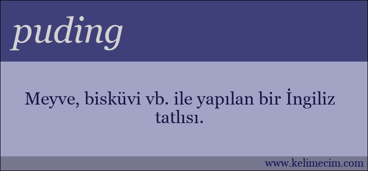 puding kelimesinin anlamı ne demek?