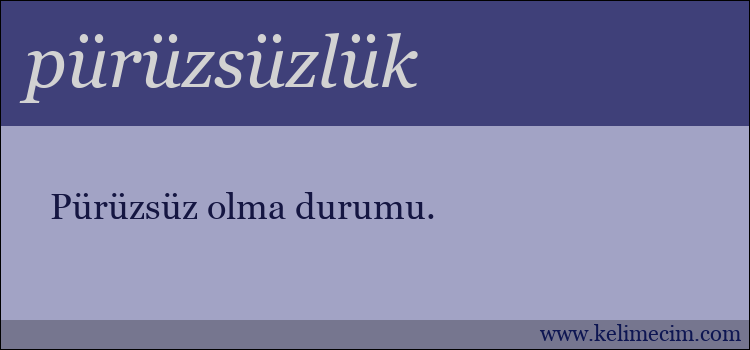 pürüzsüzlük kelimesinin anlamı ne demek?