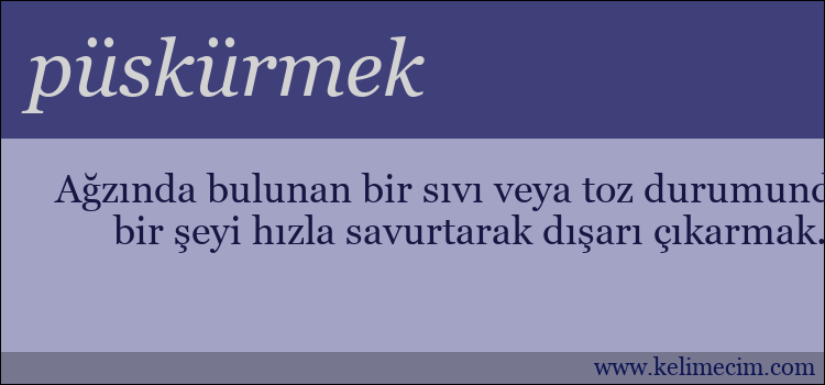 püskürmek kelimesinin anlamı ne demek?