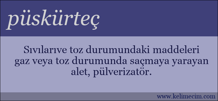 püskürteç kelimesinin anlamı ne demek?