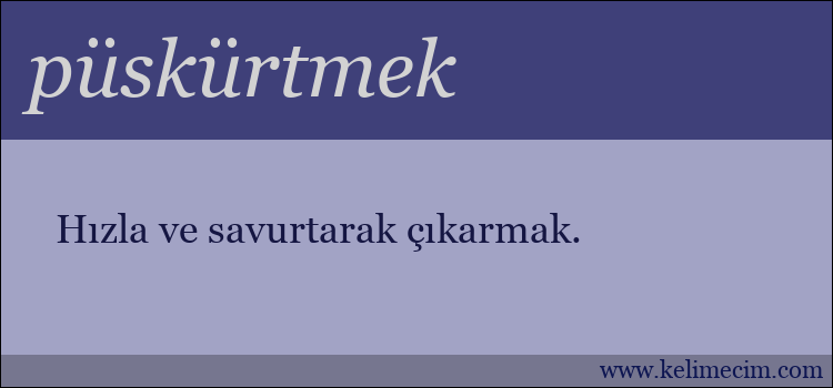 püskürtmek kelimesinin anlamı ne demek?