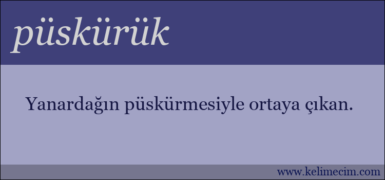 püskürük kelimesinin anlamı ne demek?