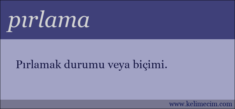 pırlama kelimesinin anlamı ne demek?