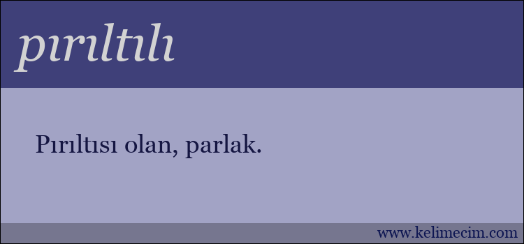 pırıltılı kelimesinin anlamı ne demek?