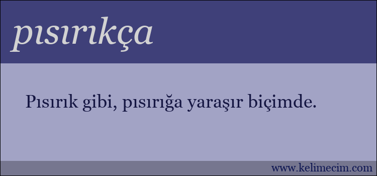 pısırıkça kelimesinin anlamı ne demek?